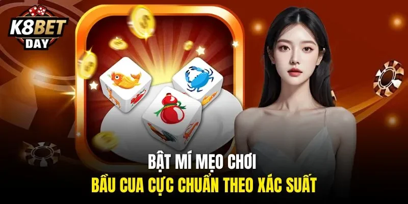 Bật mí mẹo chơi Bầu Cua cực chuẩn theo xác suất