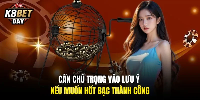 Cần chú trọng vào lưu ý nếu muốn hốt bạc thành công