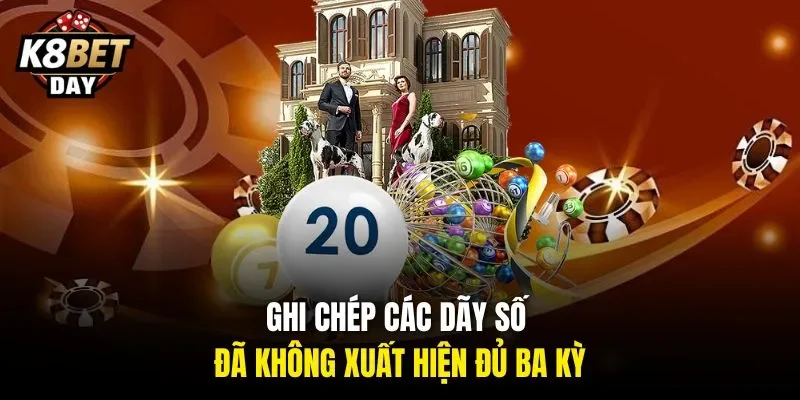 Ghi chép các dãy số đã không xuất hiện đủ ba kỳ