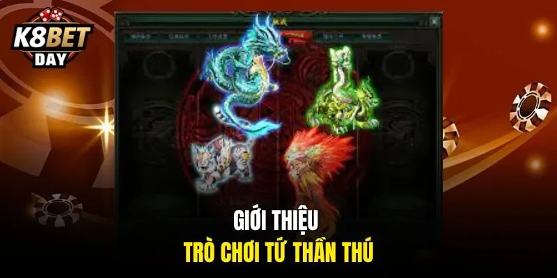 Giới thiệu trò chơi tứ thần thú
