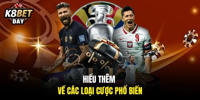 Hiểu thêm về các loại cược phổ biến