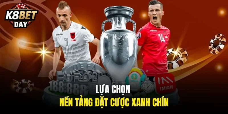 Lựa chọn nền tảng đặt cược xanh chín