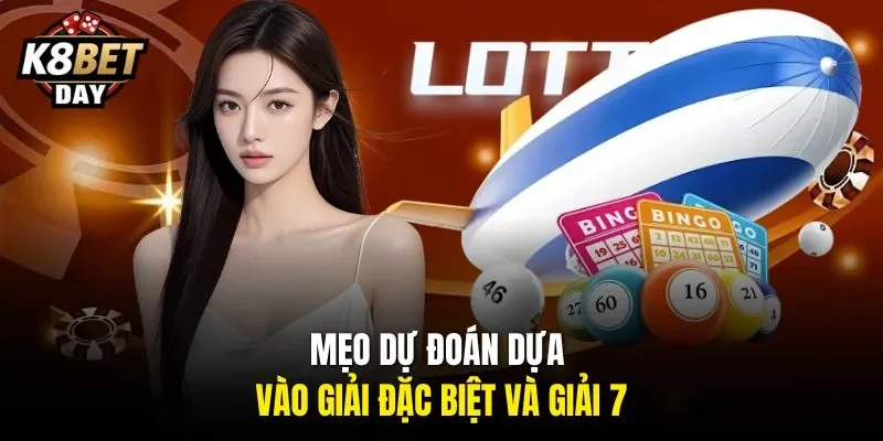 Mẹo dự đoán dựa vào giải đặc biệt và giải 7