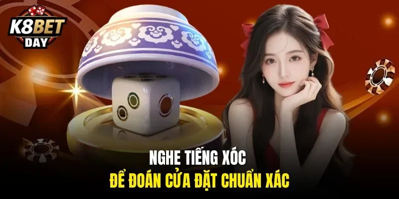 Nghe tiếng xóc để đoán cửa đặt chuẩn xác