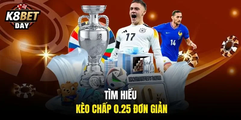 Tìm hiểu kèo chấp 0.25 đơn giản