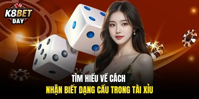 Tìm hiểu về cách nhận biết dạng cầu trong tài xỉu